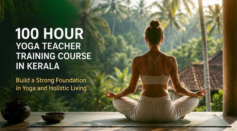 100 Hour Yoga Teacher Training Course in Kerala